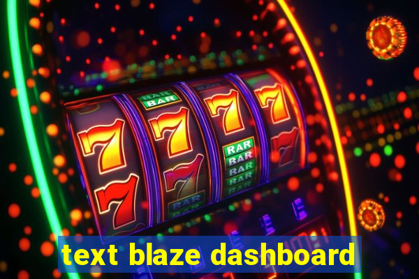 text blaze dashboard