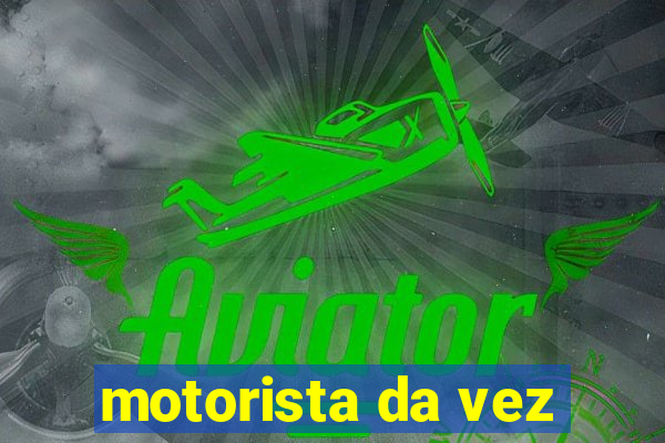 motorista da vez