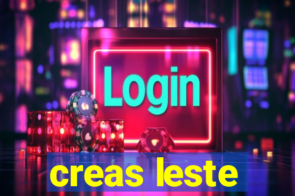 creas leste