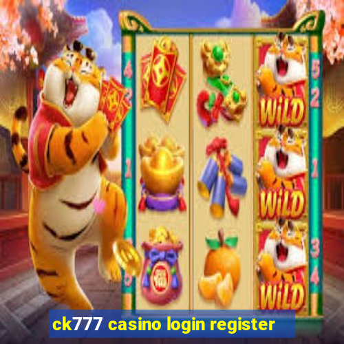 ck777 casino login register