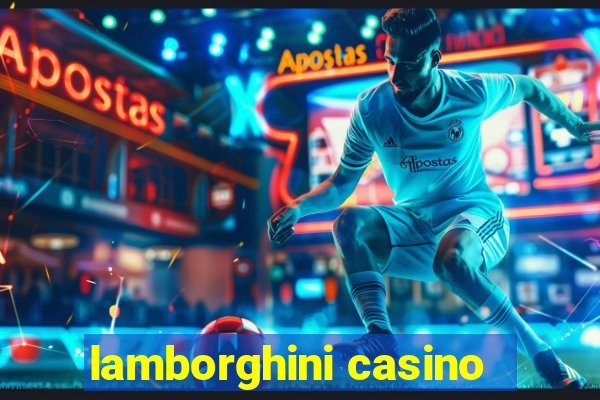 lamborghini casino