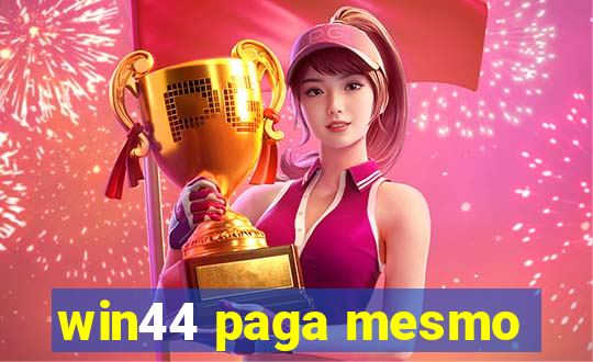 win44 paga mesmo