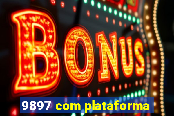 9897 com plataforma