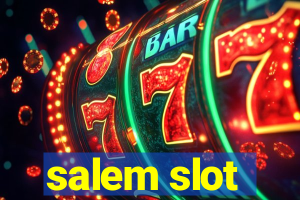 salem slot