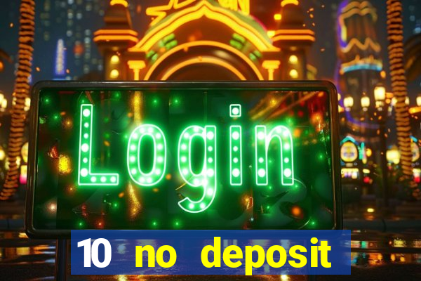 10 no deposit bonus casino