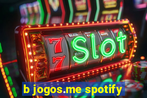 b jogos.me spotify