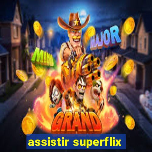 assistir superflix