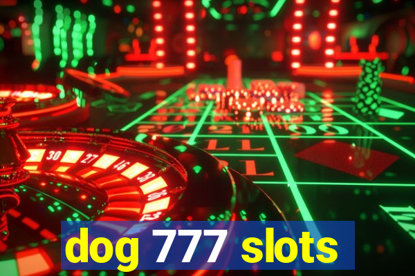 dog 777 slots