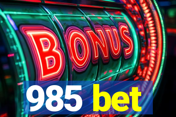 985 bet