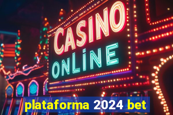 plataforma 2024 bet