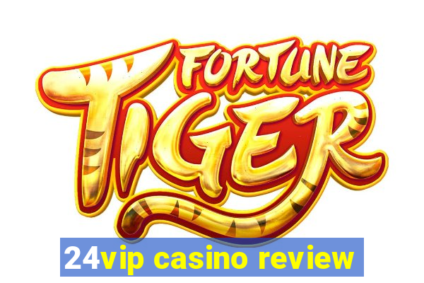 24vip casino review