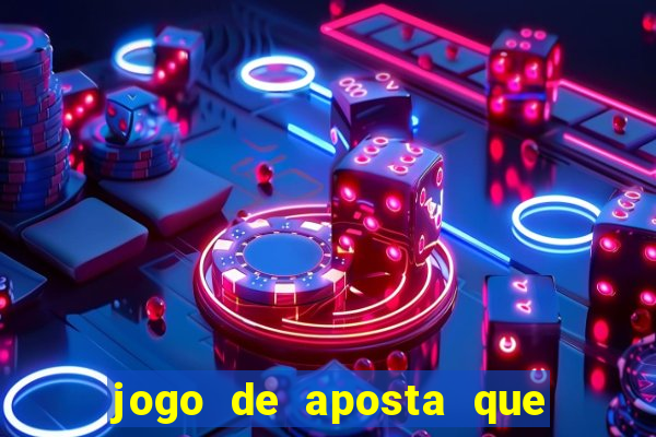 jogo de aposta que mais ganha dinheiro