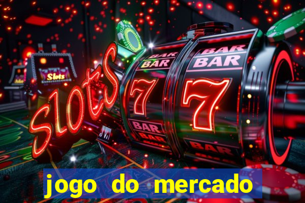 jogo do mercado dinheiro infinito