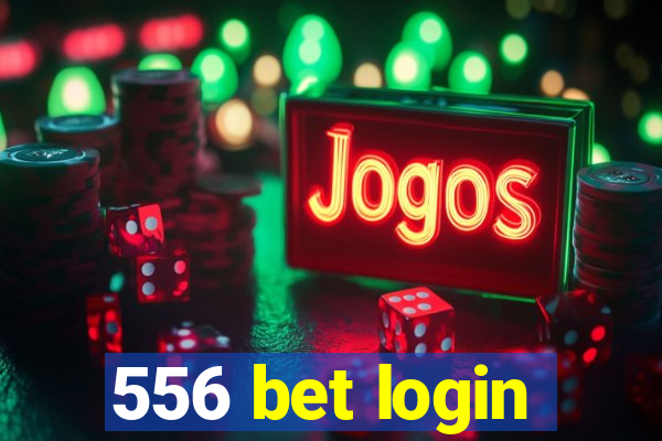 556 bet login