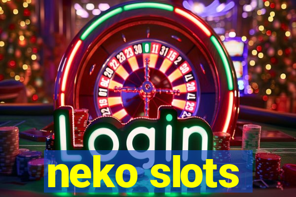 neko slots