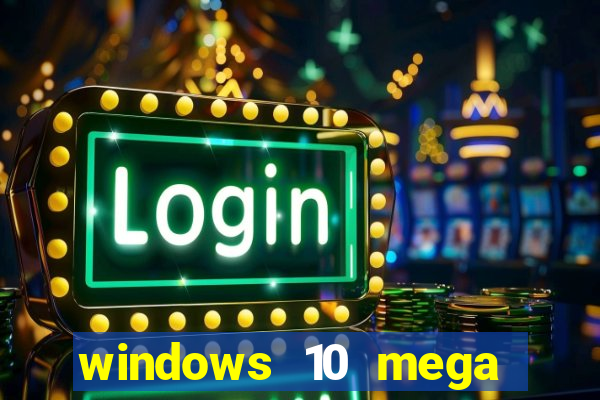 windows 10 mega lite torrent