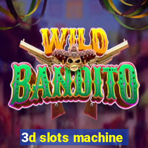 3d slots machine