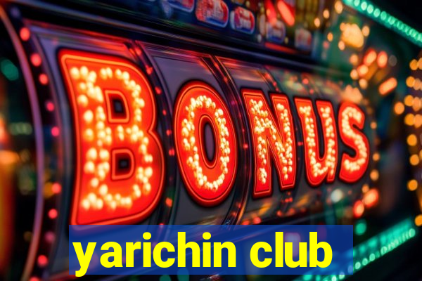 yarichin club