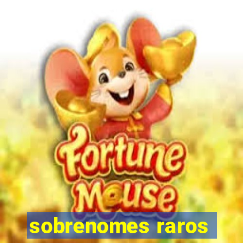 sobrenomes raros