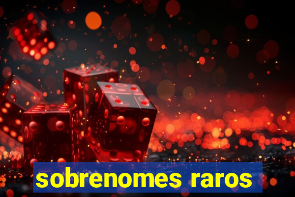 sobrenomes raros