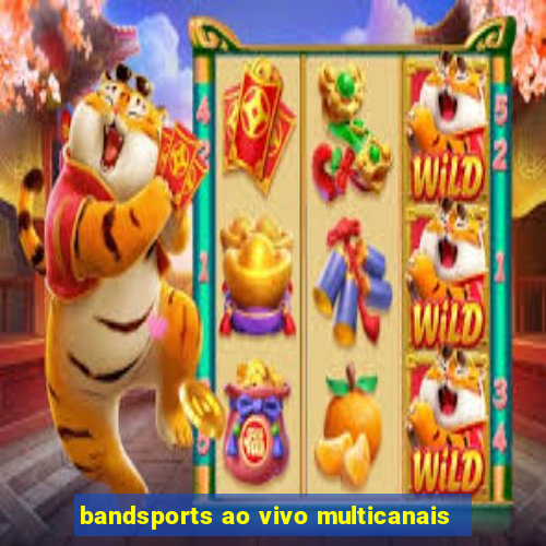 bandsports ao vivo multicanais