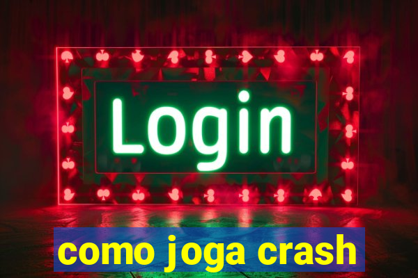 como joga crash