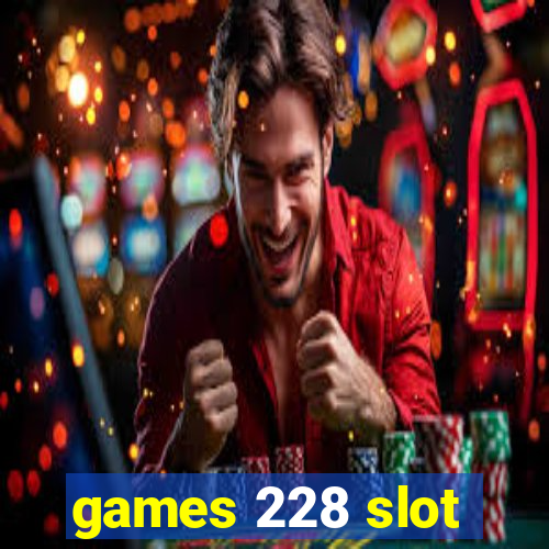 games 228 slot