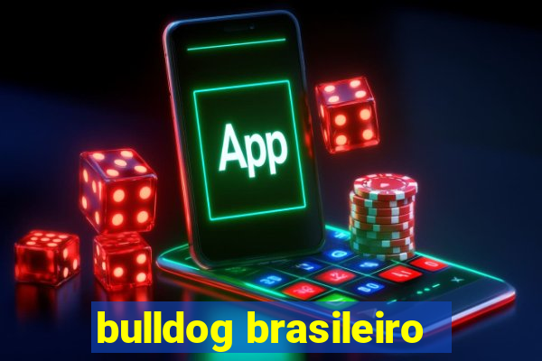 bulldog brasileiro