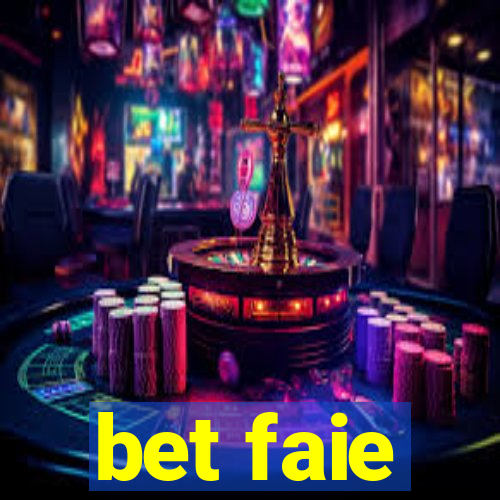 bet faie