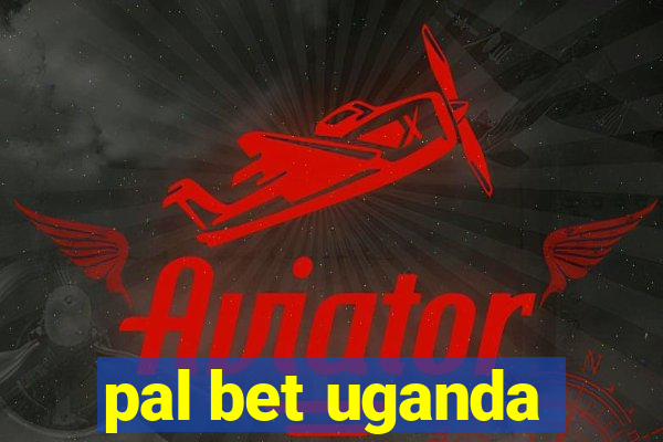 pal bet uganda