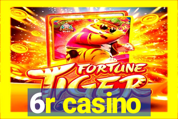 6r casino