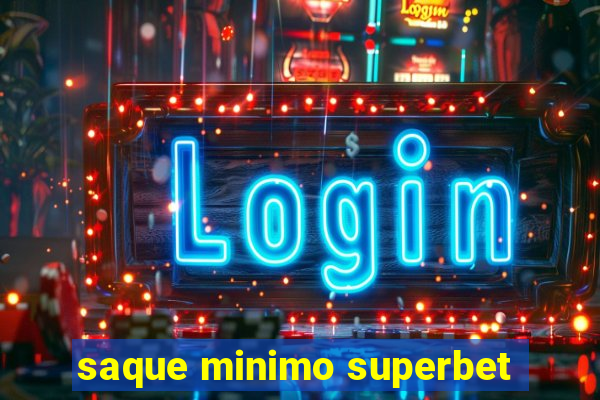 saque minimo superbet