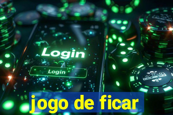 jogo de ficar