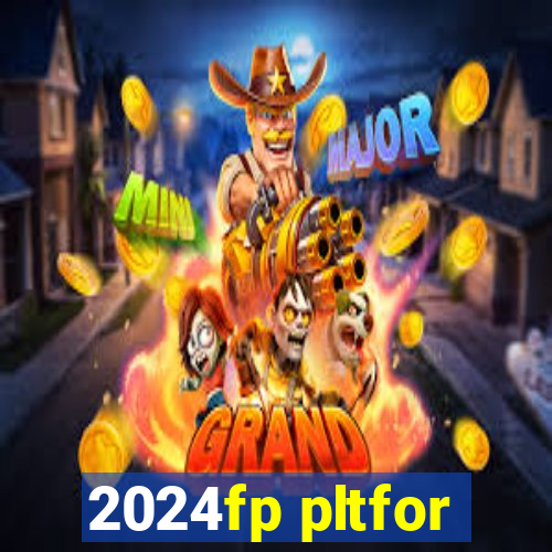 2024fp pltfor