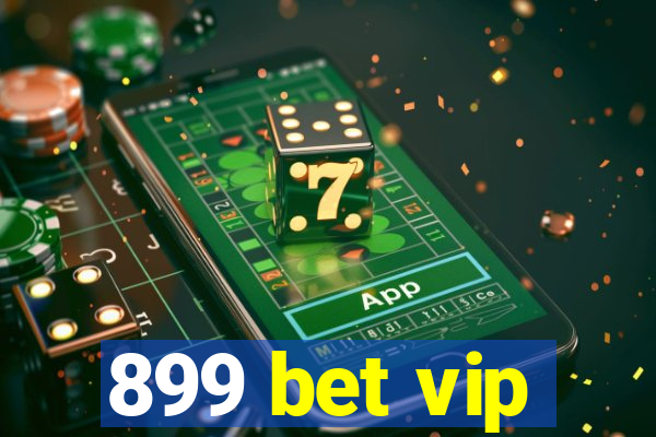 899 bet vip