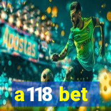 a118 bet