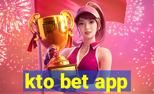 kto bet app