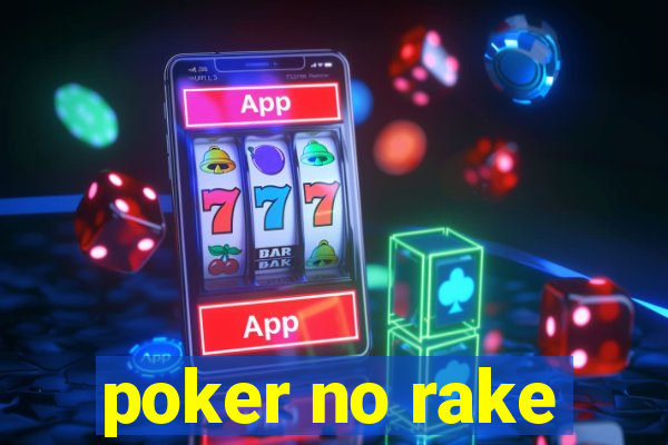 poker no rake