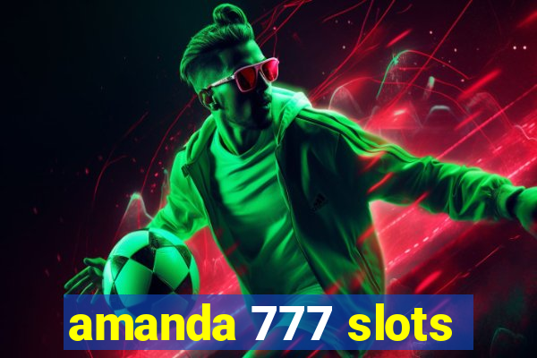 amanda 777 slots