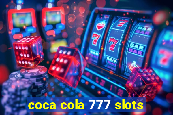 coca cola 777 slots