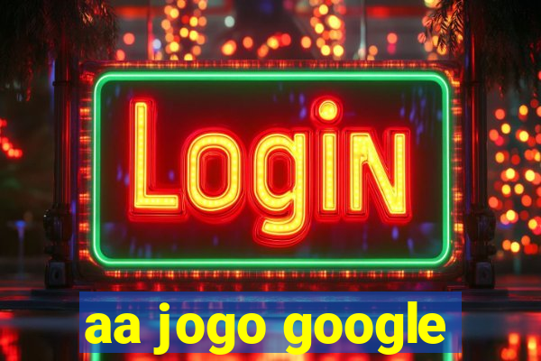 aa jogo google