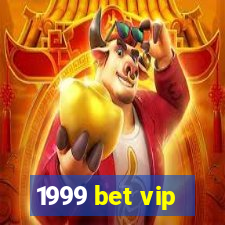 1999 bet vip