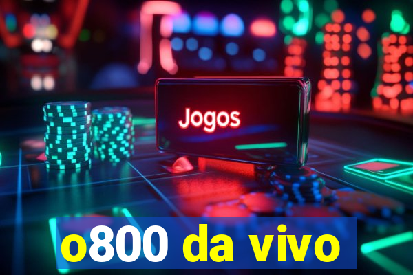 o800 da vivo