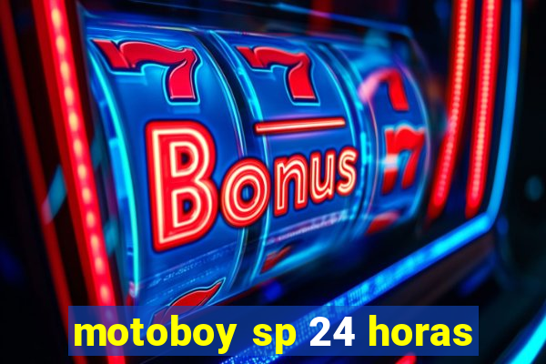 motoboy sp 24 horas