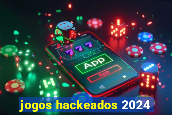 jogos hackeados 2024