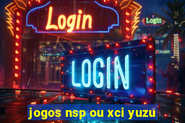 jogos nsp ou xci yuzu