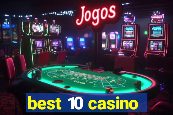 best 10 casino