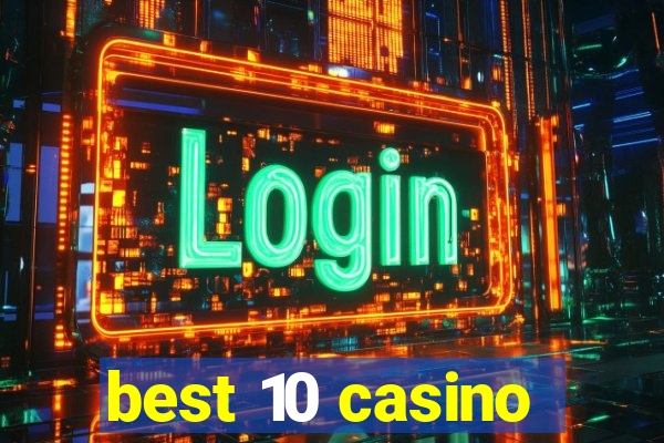 best 10 casino