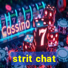 strit chat