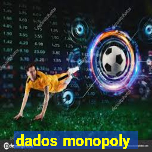 dados monopoly